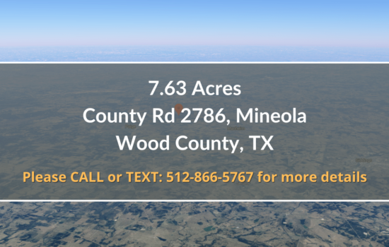 Contract for Sale – 7.63 Acres in Wood County, TX